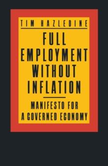 Full Employment without Inflation : Manifesto for a Governed Economy