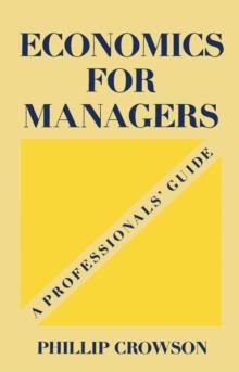 Economics for Managers : A Professionals' Guide