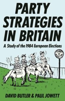 Party Strategies in Britain : A Study of the 1984 European Elections