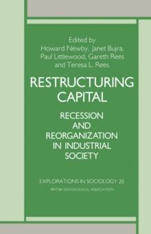 Restructuring Capital : Recession and Reorganization in Industrial Society