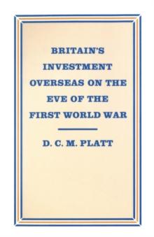 Britain's Investment Overseas on the Eve of the First World War : The Use and Abuse of Numbers