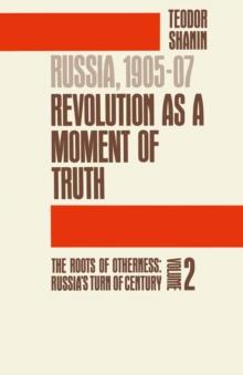 Russia, 1905-07: The Roots of Otherness : Volume 2: Revolution as a Moment of Truth