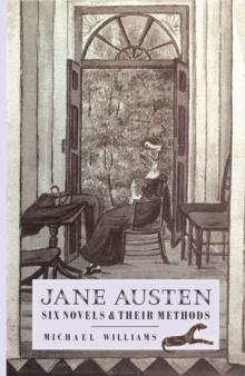 Jane Austen: Six Novels and their Methods