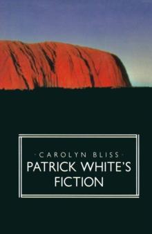 Patrick White's Fiction : The Paradox of Fortunate Failure