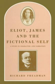 Eliot, James and the Fictional Self : A Study in Character and Narration