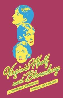 Virginia Woolf and Bloomsbury : A Centenary Celebration