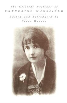 The Critical Writings of Katherine Mansfield