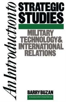 An Introduction to Strategic Studies : Military Technology and International Relations