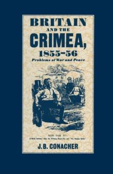 Britain And The Crimea  1855-56 : Problems Of War And Peace