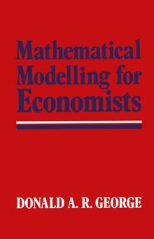 Mathematical Modelling for Economists