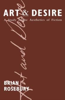 Art and Desire : A Study in the Aesthetics of Fiction