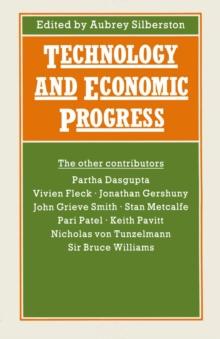 Technology and Economic Progress : Proceedings of Section F (Economics) of the British Association for the Advancement of Science, Belfast, 1987