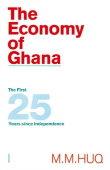 The Economy of Ghana : The First 25 Years since Independence