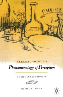 Merleau-Ponty's "Phenomenology of Perception" : A Guide and Commentary