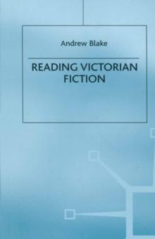 Reading Victorian Fiction : The Cultural Context and Ideological Content of the Nineteenth-Century Novel