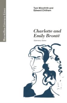 Charlotte and Emily Bronte : Literary Lives