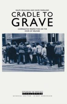 Cradle To Grave : Comparative Perspectives On The Welfare State