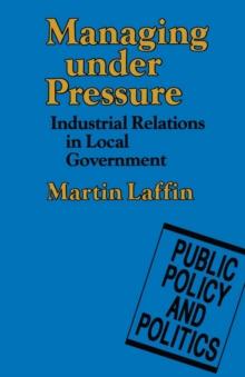 Managing under Pressure : Industrial Relations in Local Government