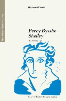 Percy Bysshe Shelley : A Literary Life