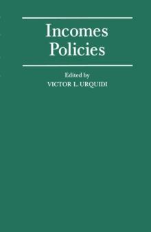 Incomes Policies : Papers prepared for a Conference of the International Economic Association