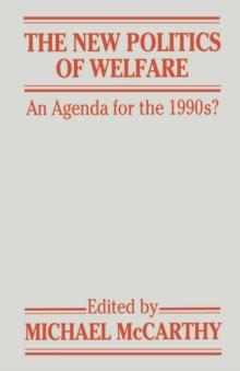 The New Politics of Welfare : An Agenda for the 1990s?