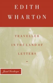 Edith Wharton : Traveller in the Land of Letters