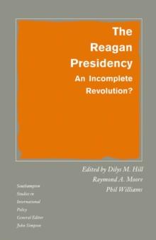 The Reagan Presidency : An Incomplete Revolution?