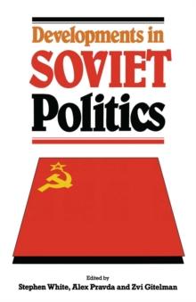 Developments in Soviet Politics