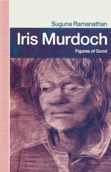 Iris Murdoch : Figures Of Good