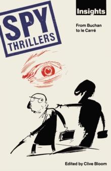 Spy Thrillers : From Buchan to le Carre