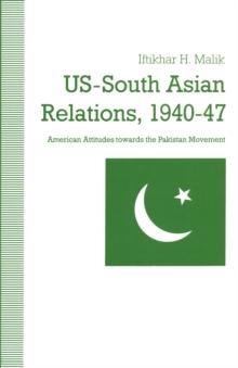 Us-South Asian Relations  1940-47 : American Attitudes Toward The Pakistan Movement