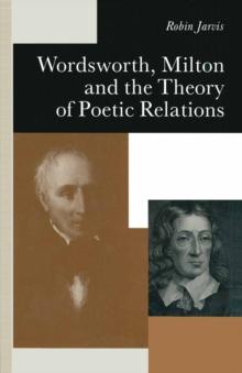 Wordsworth, Milton and the Theory of Poetic Relations