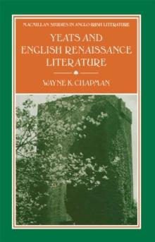 Yeats and English Renaissance Literature