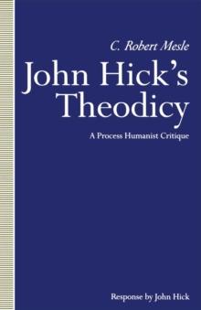 John Hick's Theodicy : A Process Humanist Critique