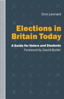 Elections in Britain Today : A Guide for Voters and Students