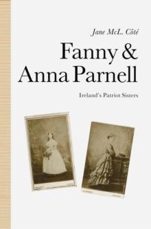 Fanny and Anna Parnell : Ireland's Patriot Sisters