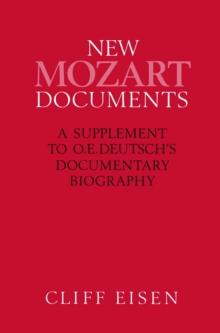 New Mozart Documents : A Supplement to O.E.Deutsch's Documentary Biography