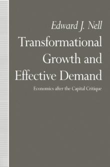 Transformational Growth and Effective Demand : Economics after the Capital Critique