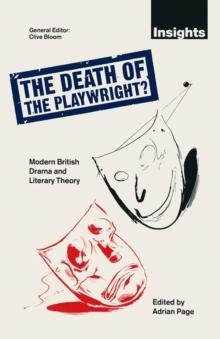 The Death of the Playwright? : Modern British Drama and Literary Theory