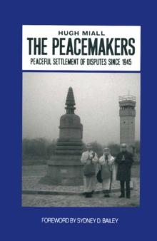 The Peacemakers : Peaceful Settlement of Disputes since 1945