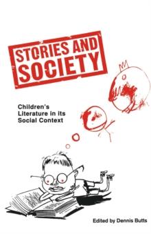 Stories and Society : Children's Literature in its Social Context