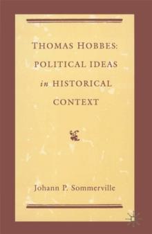 Thomas Hobbes : Political Ideas in Historical Context