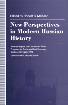 New Perspectives in Modern Russian History : Selected Papers from the Fourth World Congress for Soviet and East European Studies, Harrogate, 1990