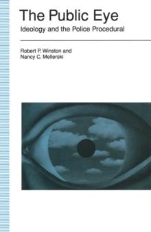 The Public Eye : Ideology And The Police Procedural