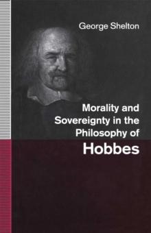 Morality and Sovereignty in the Philosophy of Hobbes