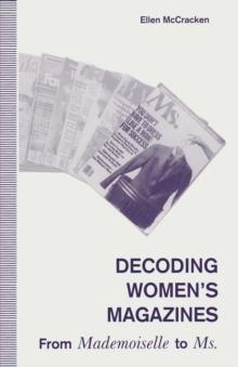 Decoding Women's Magazines : From Mademoiselle to Ms.