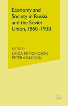 Economy and Society in Russia and the Soviet Union, 1860-1930 : Essays for Olga Crisp