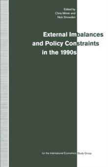 External Imbalances and Policy Constraints in the 1990s : Papers of the Fifteenth Annual Conference of the International Study Group