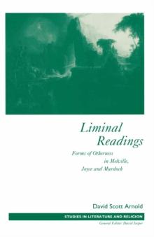 Liminal Readings : Forms Of Otherness In Melville  Joyce And Murdoch