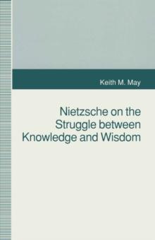 Nietzsche on the Struggle between Knowledge and Wisdom